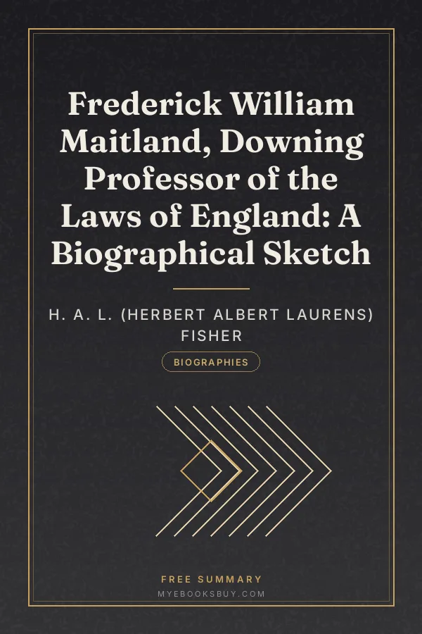 Cover of Frederick William Maitland, Downing Professor of the Laws of England: A Biographical Sketch
