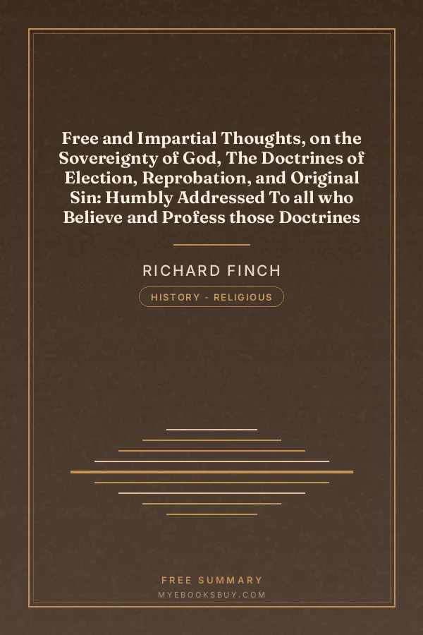 Cover of Free and Impartial Thoughts, on the Sovereignty of God, The Doctrines of Election, Reprobation, and Original Sin: Humbly Addressed To all who Believe and Profess those Doctrines