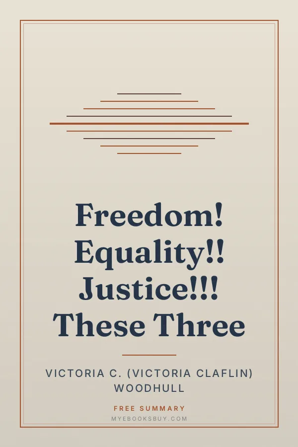 Cover of Freedom! Equality!! Justice!!! These Three