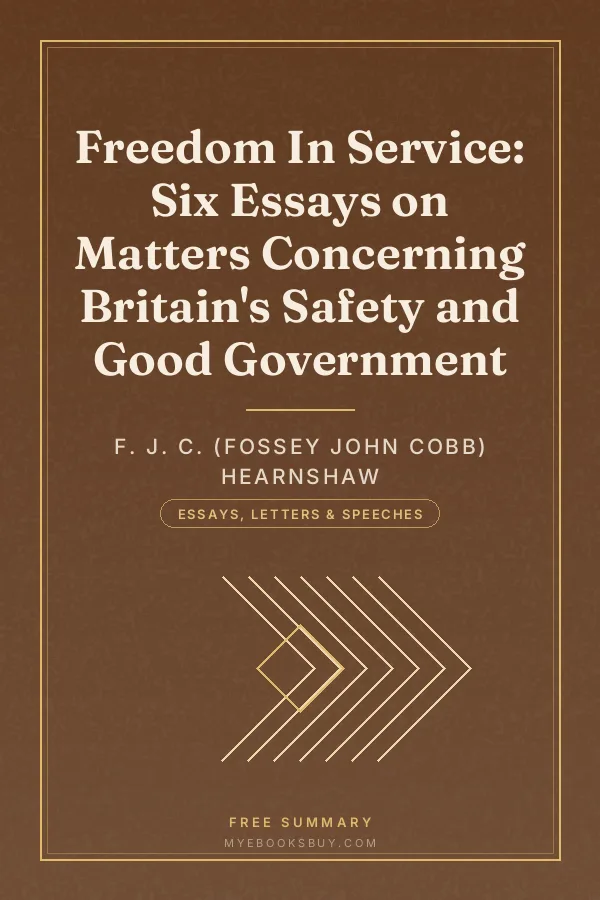 Cover of Freedom In Service: Six Essays on Matters Concerning Britain's Safety and Good Government