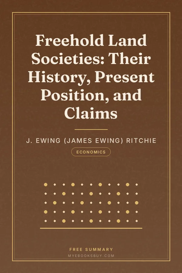 Cover of Freehold Land Societies: Their History, Present Position, and Claims