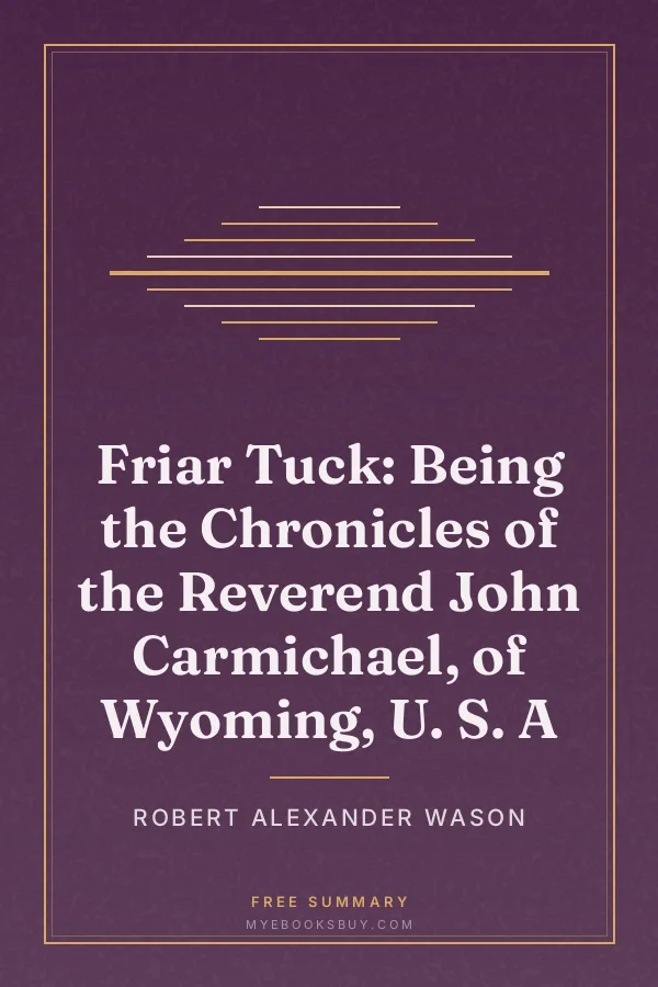 Cover of Friar Tuck: Being the Chronicles of the Reverend John Carmichael, of Wyoming, U. S. A