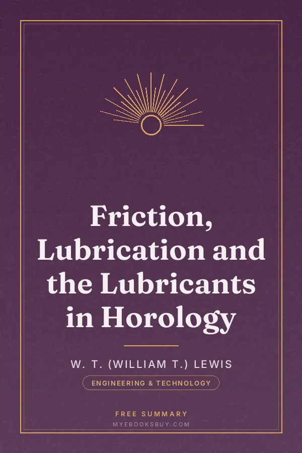 Cover of Friction, Lubrication and the Lubricants in Horology