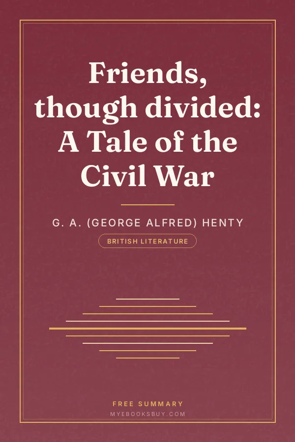 Cover of Friends, though divided: A Tale of the Civil War