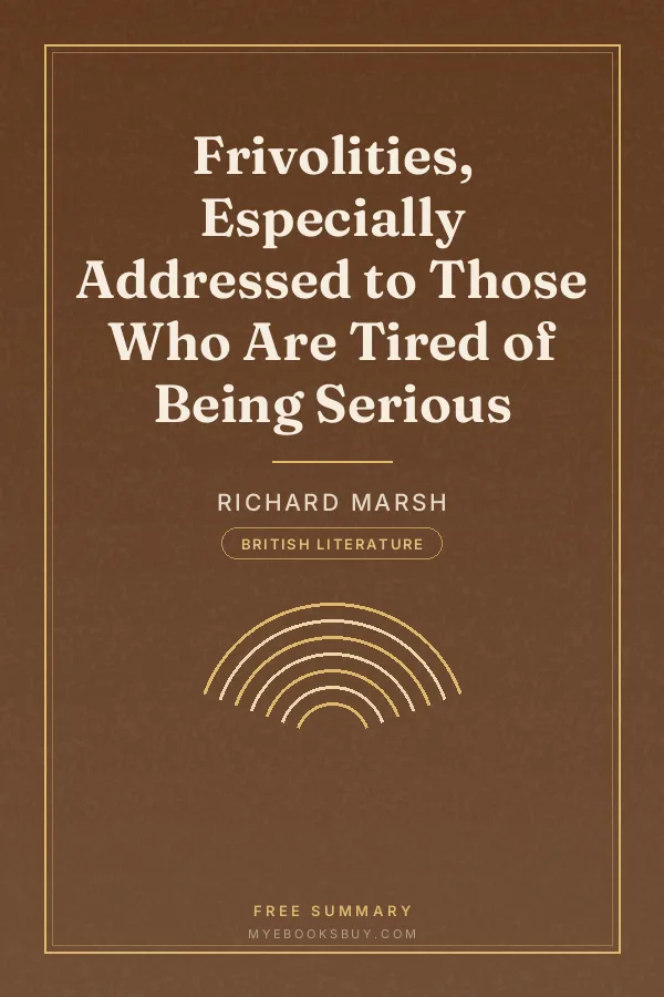 Cover of Frivolities, Especially Addressed to Those Who Are Tired of Being Serious