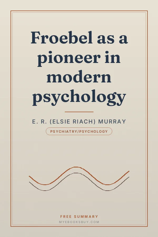 Cover of Froebel as a pioneer in modern psychology
