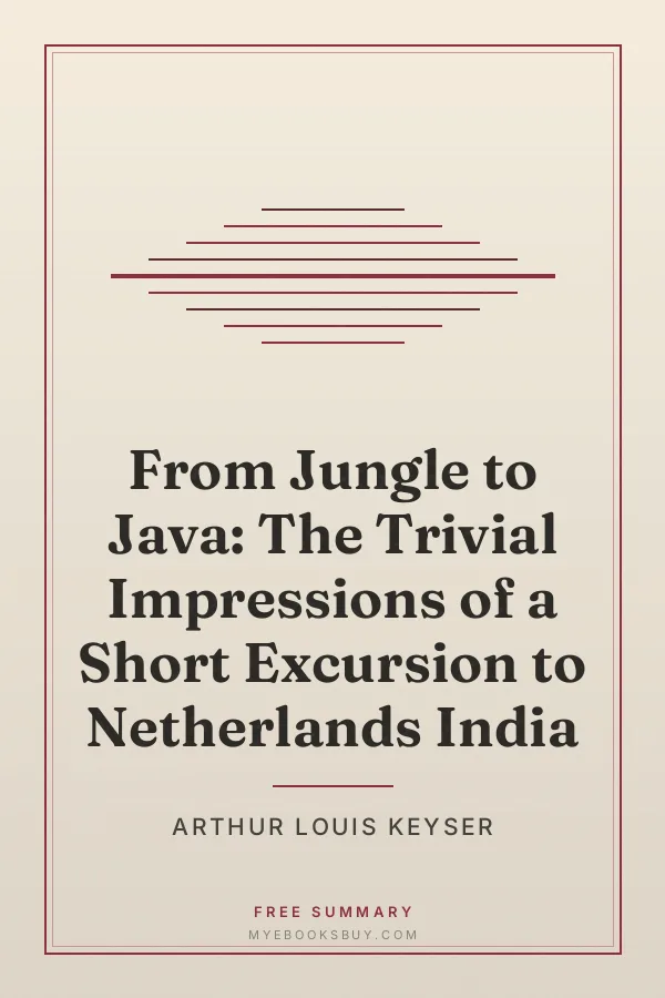 Cover of From Jungle to Java: The Trivial Impressions of a Short Excursion to Netherlands India