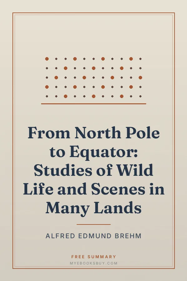 Cover of From North Pole to Equator: Studies of Wild Life and Scenes in Many Lands