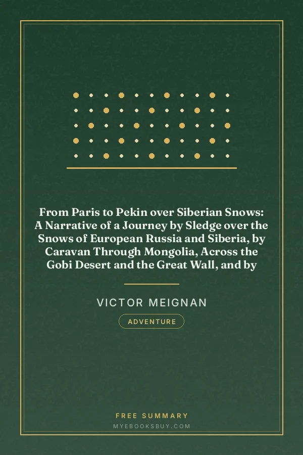 Cover of From Paris to Pekin over Siberian Snows: A Narrative of a Journey by Sledge over the Snows of European Russia and Siberia, by Caravan Through Mongolia, Across the Gobi Desert and the Great Wall, and by Mule Palanquin Through China to Pekin