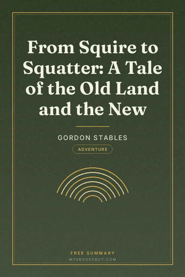 Cover of From Squire to Squatter: A Tale of the Old Land and the New