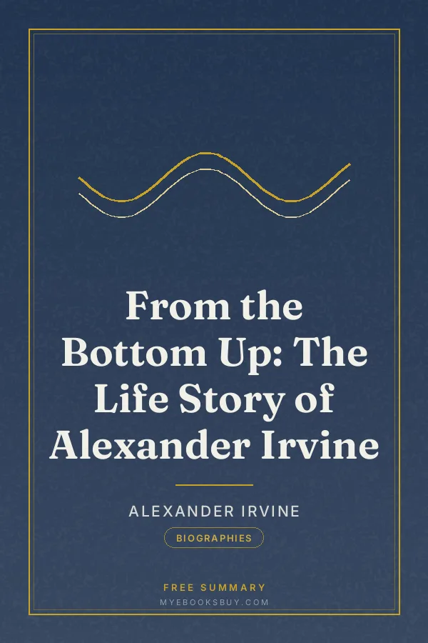 Cover of From the Bottom Up: The Life Story of Alexander Irvine