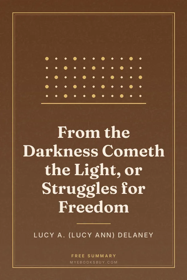 Cover of From the Darkness Cometh the Light, or Struggles for Freedom