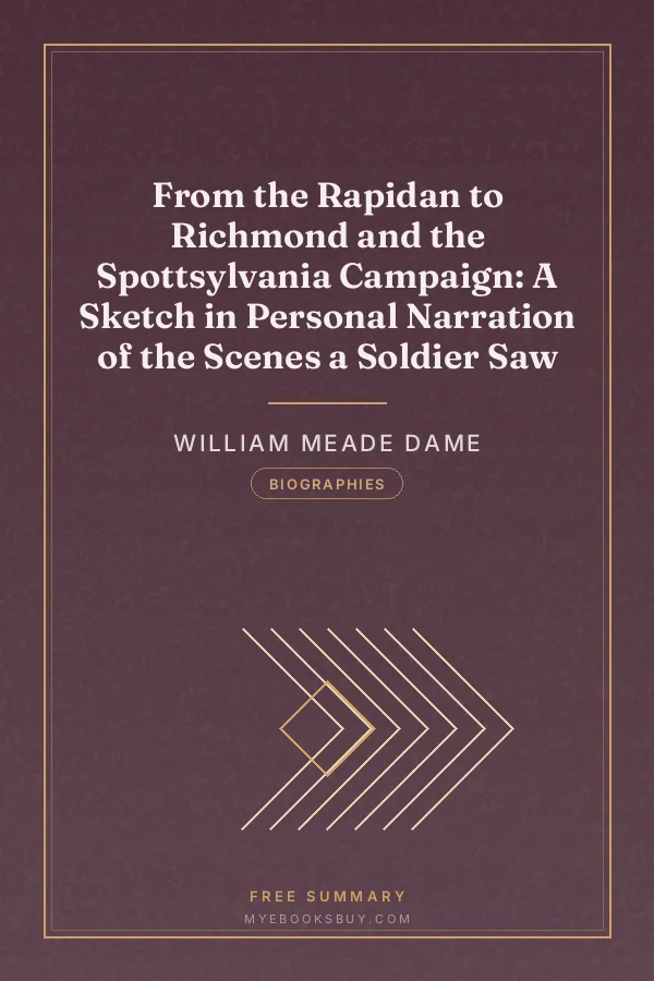 Cover of From the Rapidan to Richmond and the Spottsylvania Campaign: A Sketch in Personal Narration of the Scenes a Soldier Saw