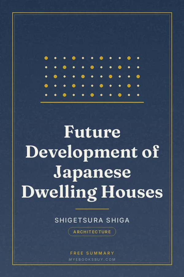 Cover of Future Development of Japanese Dwelling Houses