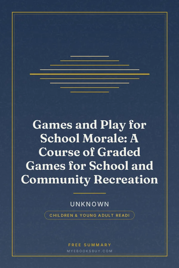 Cover of Games and Play for School Morale: A Course of Graded Games for School and Community Recreation
