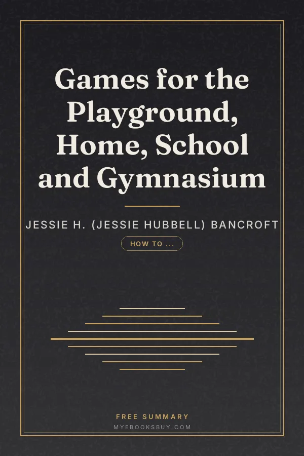 Cover of Games for the Playground, Home, School and Gymnasium