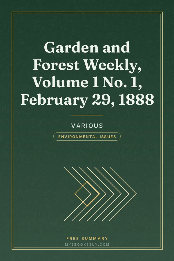 Cover of Garden and Forest Weekly, Volume 1 No. 1, February 29, 1888