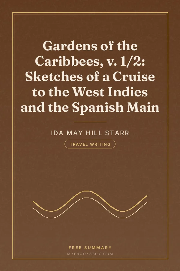 Cover of Gardens of the Caribbees, v. 1/2: Sketches of a Cruise to the West Indies and the Spanish Main