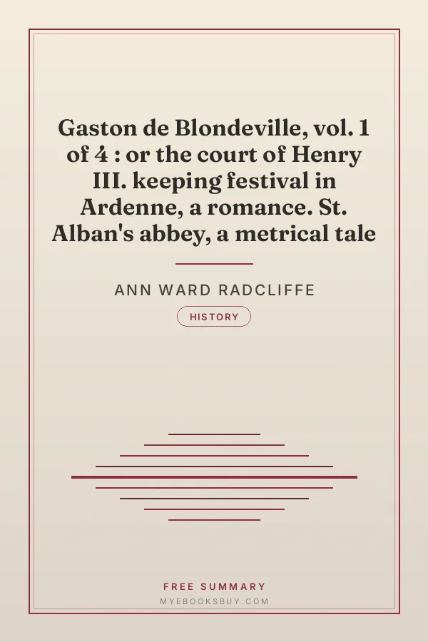 Cover of Gaston de Blondeville, vol. 1 of 4 : or the court of Henry III. keeping festival in Ardenne, a romance. St. Alban's abbey, a metrical tale
