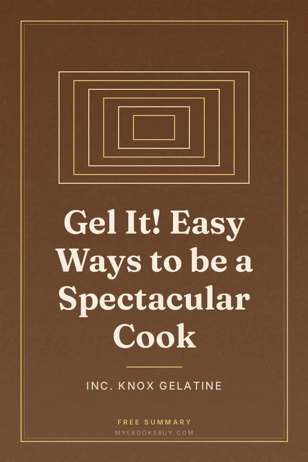 Cover of Gel It! Easy Ways to be a Spectacular Cook