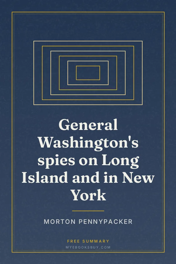 Cover of General Washington's spies on Long Island and in New York