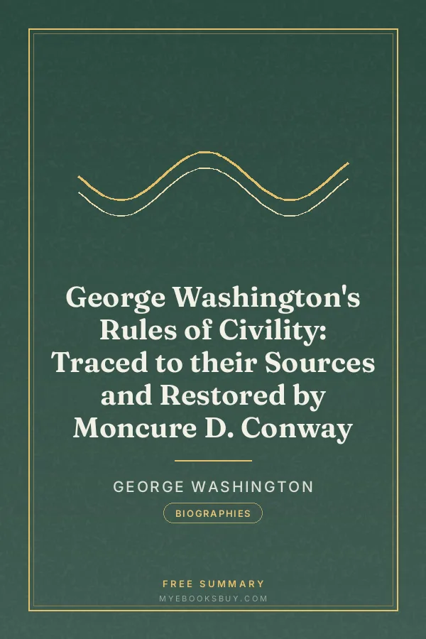 Cover of George Washington's Rules of Civility: Traced to their Sources and Restored by Moncure D. Conway
