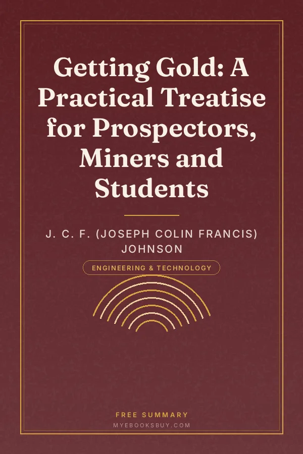 Cover of Getting Gold: A Practical Treatise for Prospectors, Miners and Students