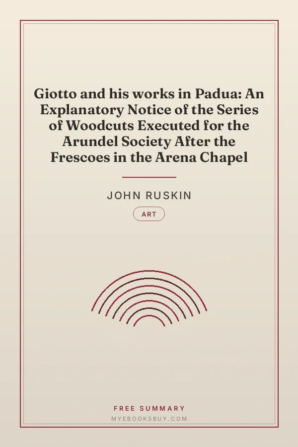 Cover of Giotto and his works in Padua: An Explanatory Notice of the Series of Woodcuts Executed for the Arundel Society After the Frescoes in the Arena Chapel