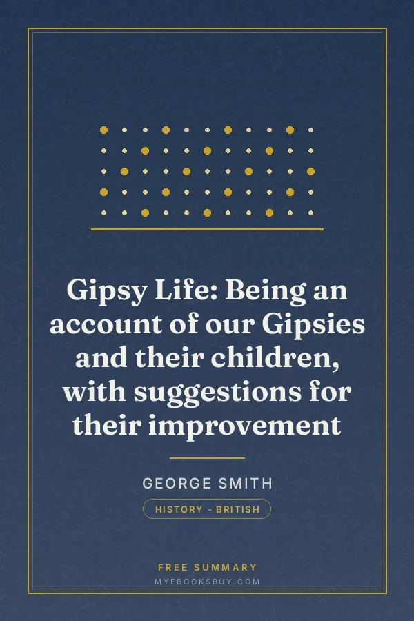 Cover of Gipsy Life: Being an account of our Gipsies and their children, with suggestions for their improvement