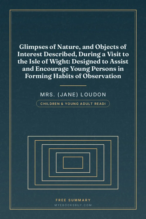Cover of Glimpses of Nature, and Objects of Interest Described, During a Visit to the Isle of Wight: Designed to Assist and Encourage Young Persons in Forming Habits of Observation