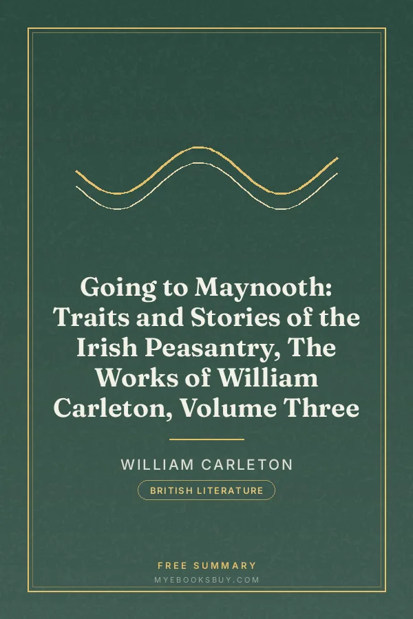 Cover of Going to Maynooth: Traits and Stories of the Irish Peasantry, The Works of William Carleton, Volume Three