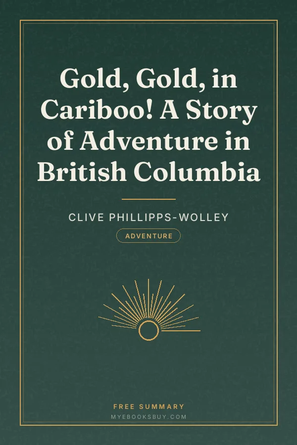 Cover of Gold, Gold, in Cariboo! A Story of Adventure in British Columbia