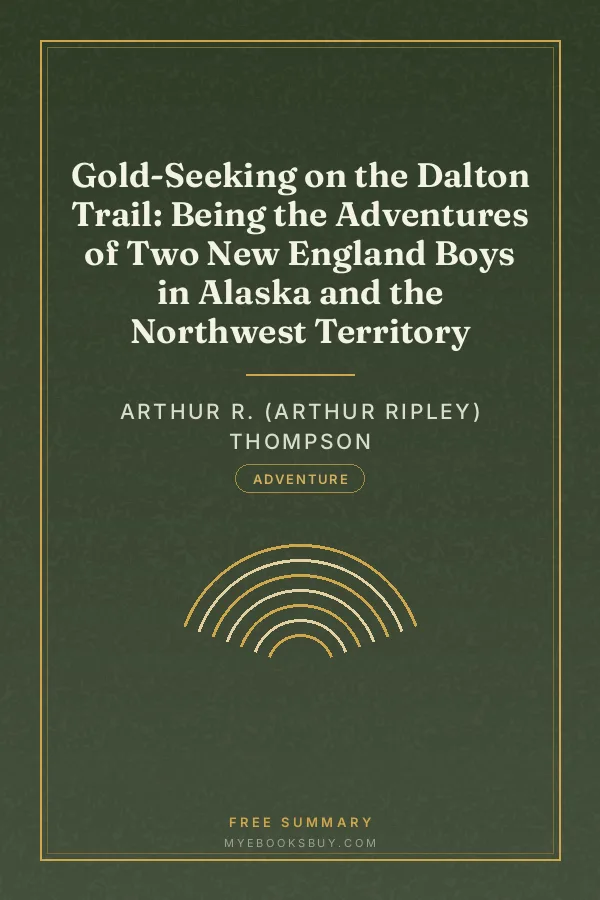 Cover of Gold-Seeking on the Dalton Trail: Being the Adventures of Two New England Boys in Alaska and the Northwest Territory