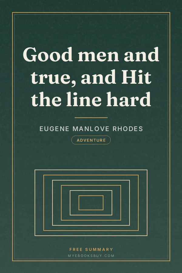Cover of Good men and true, and Hit the line hard