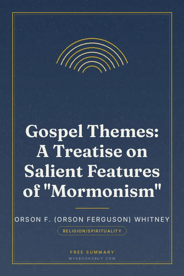 Cover of Gospel Themes: A Treatise on Salient Features of "Mormonism"