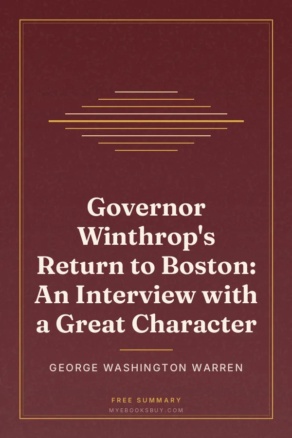 Cover of Governor Winthrop's Return to Boston: An Interview with a Great Character