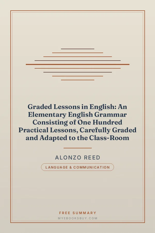 Cover of Graded Lessons in English: An Elementary English Grammar Consisting of One Hundred Practical Lessons, Carefully Graded and Adapted to the Class-Room