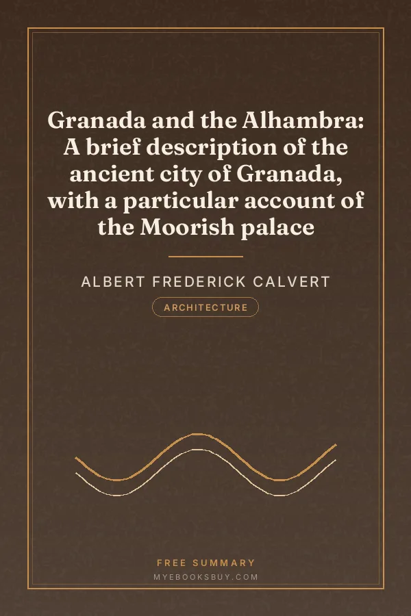 Cover of Granada and the Alhambra: A brief description of the ancient city of Granada, with a particular account of the Moorish palace