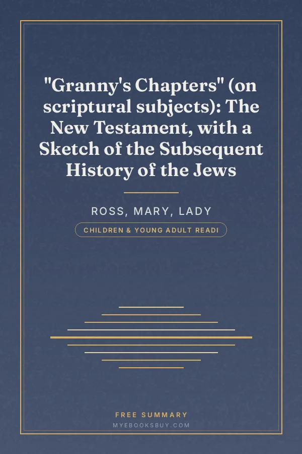 Cover of "Granny's Chapters" (on scriptural subjects): The New Testament, with a Sketch of the Subsequent History of the Jews