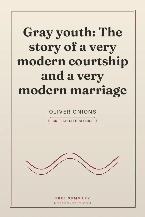 Cover of Gray youth: The story of a very modern courtship and a very modern marriage