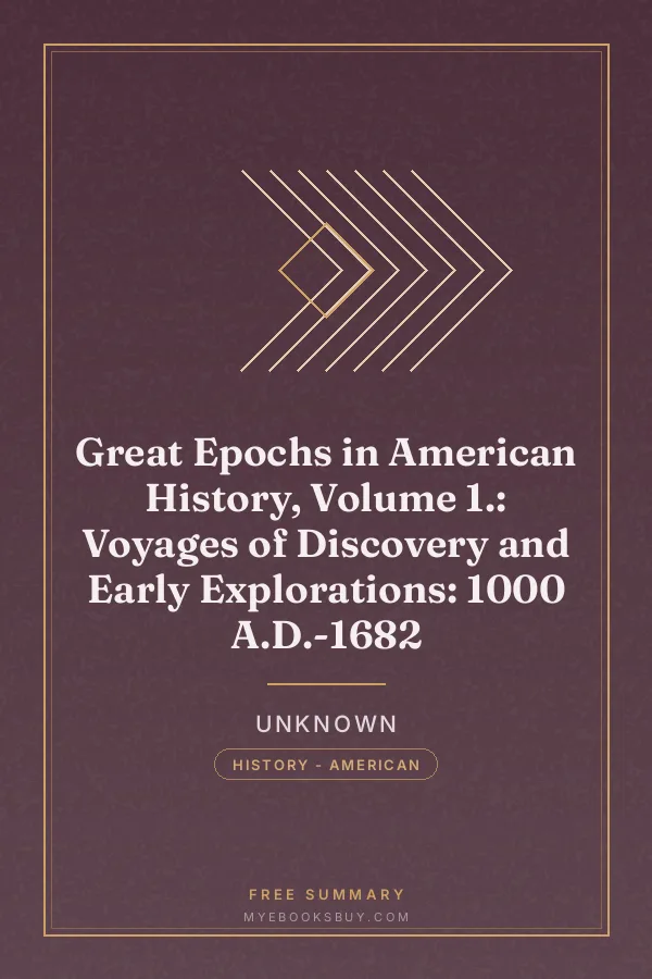 Cover of Great Epochs in American History, Volume 1.: Voyages of Discovery and Early Explorations: 1000 A.D.-1682