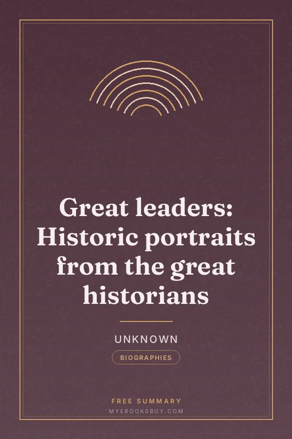 Cover of Great leaders: Historic portraits from the great historians