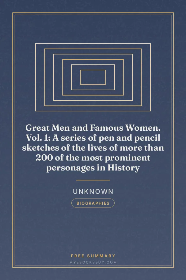 Cover of Great Men and Famous Women. Vol. 1: A series of pen and pencil sketches of the lives of more than 200 of the most prominent personages in History