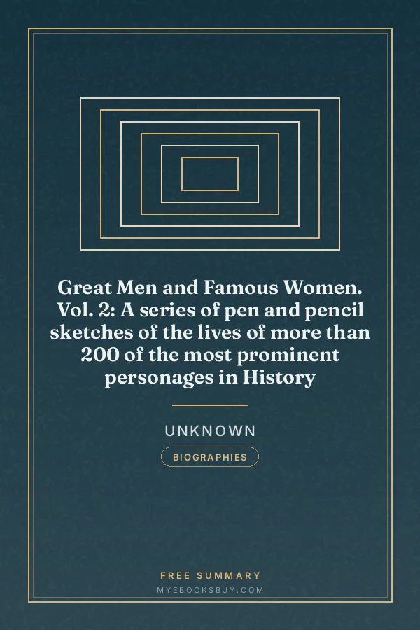 Cover of Great Men and Famous Women. Vol. 2: A series of pen and pencil sketches of the lives of more than 200 of the most prominent personages in History