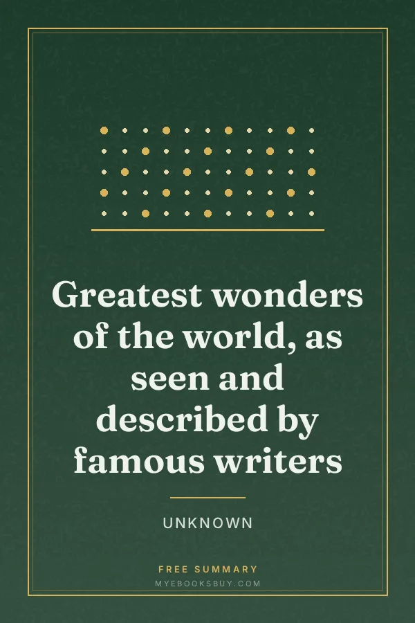 Cover of Greatest wonders of the world, as seen and described by famous writers
