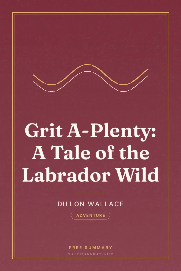 Cover of Grit A-Plenty: A Tale of the Labrador Wild