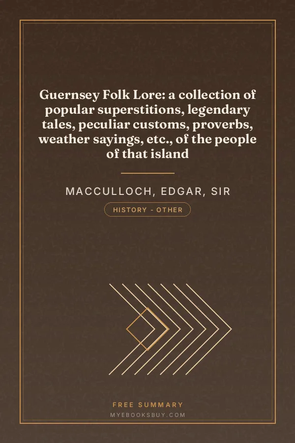 Cover of Guernsey Folk Lore: a collection of popular superstitions, legendary tales, peculiar customs, proverbs, weather sayings, etc., of the people of that island
