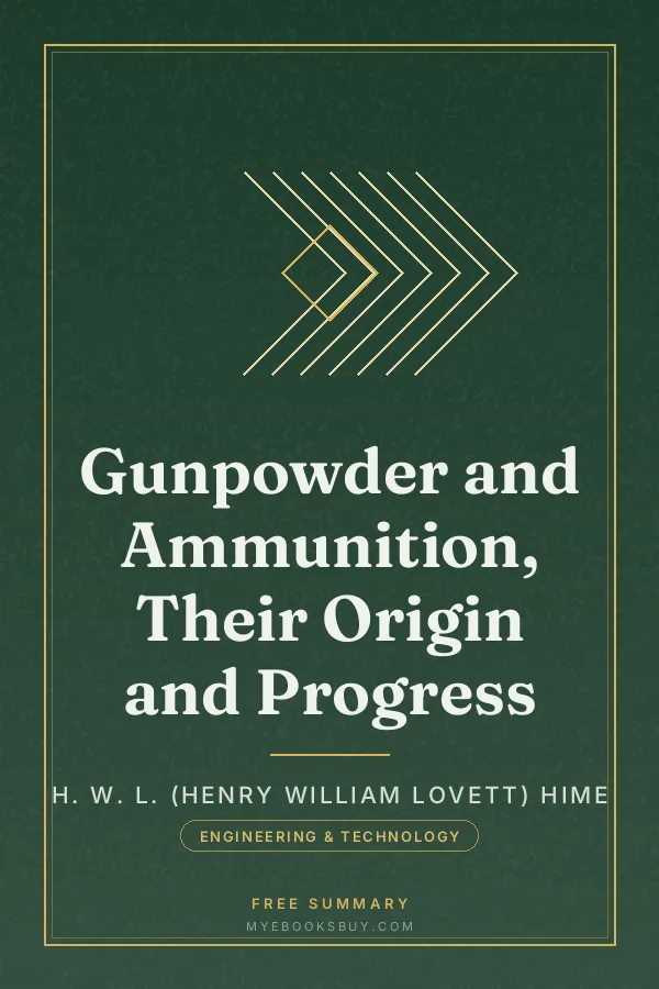 Cover of Gunpowder and Ammunition, Their Origin and Progress
