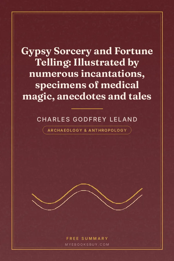 Cover of Gypsy Sorcery and Fortune Telling: Illustrated by numerous incantations, specimens of medical magic, anecdotes and tales