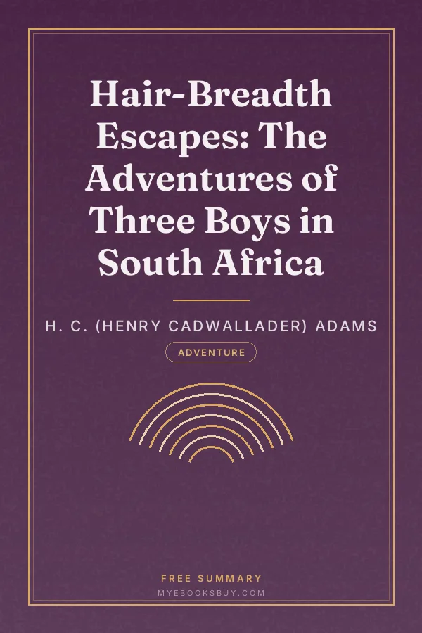 Cover of Hair-Breadth Escapes: The Adventures of Three Boys in South Africa